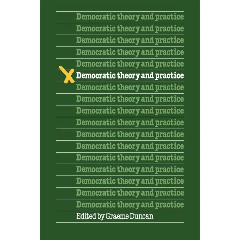 Democratic Theory and Practice