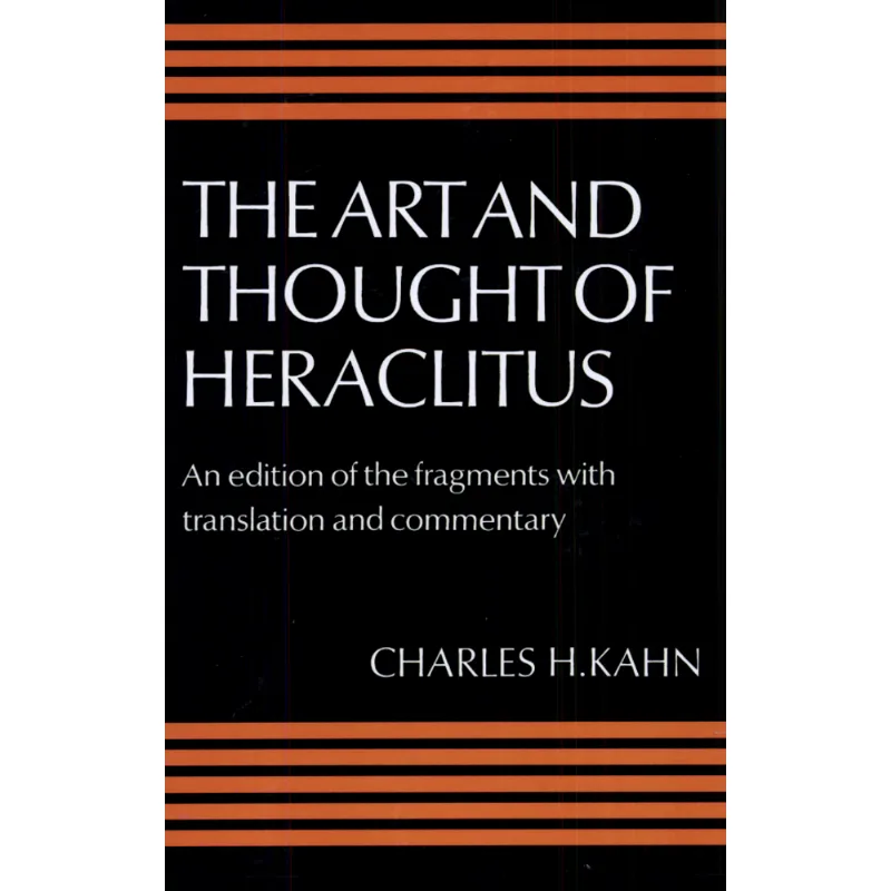 ART AND THOUGHT OF HERACLITUS, THE