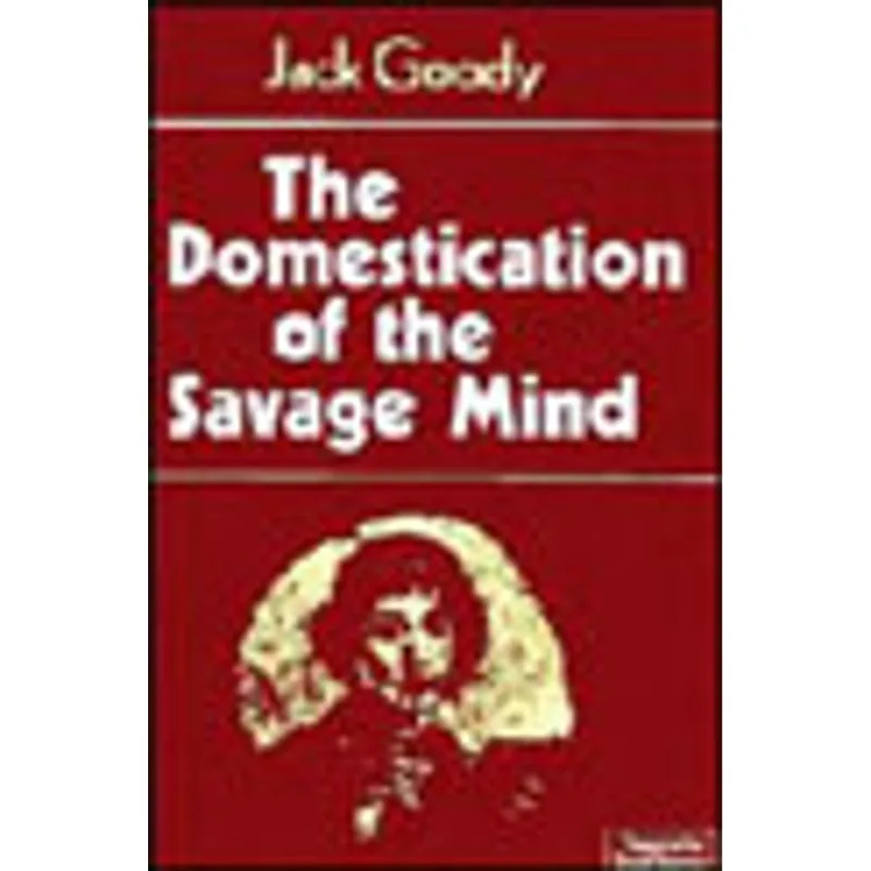 DOMESTICATION OF THE SAVAGE MIND, THE