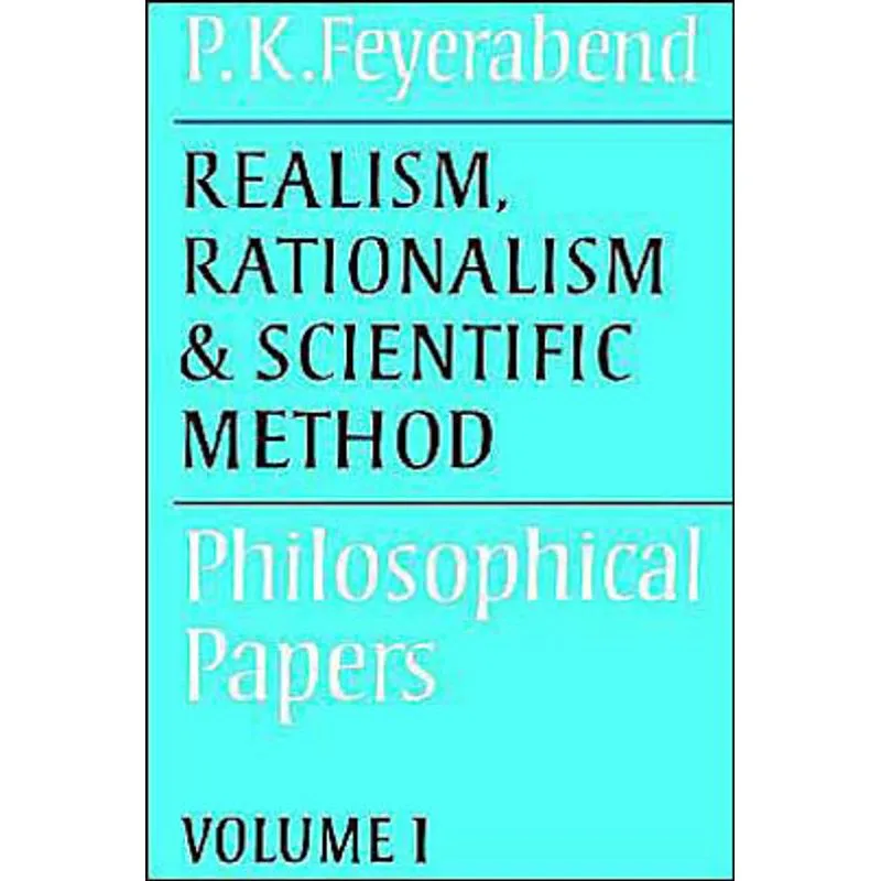 REALISM, RATIONALISM AND SCIENTIFIC METHOD - VOL.1 - PHILOSOPHICAL PAPERS