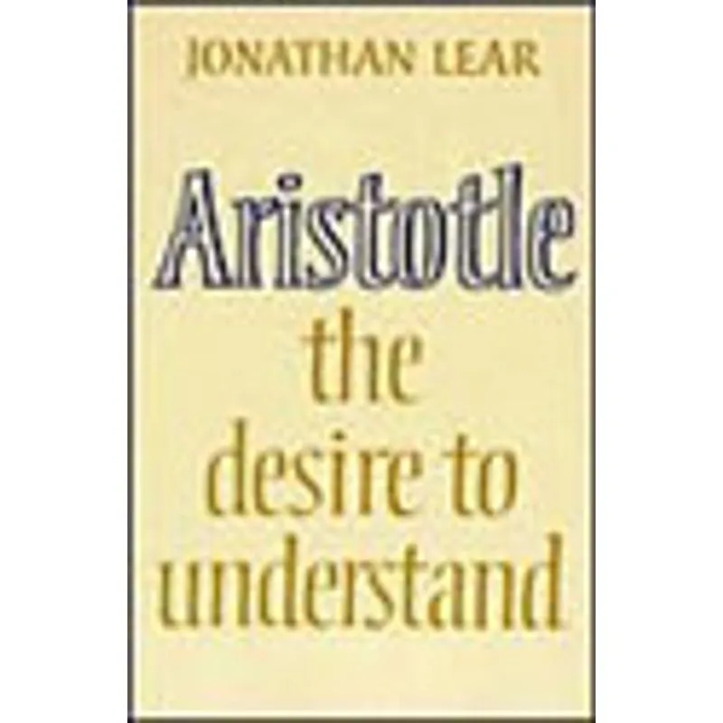 ARISTOTLE - THE DESIRE TO UNDERSTAND