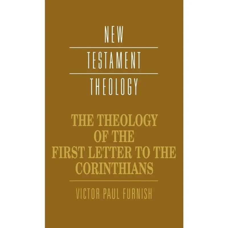The Theology of the First Letter to the Corinthians