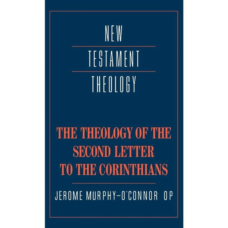 The Theology of the Second Letter to the Corinthians