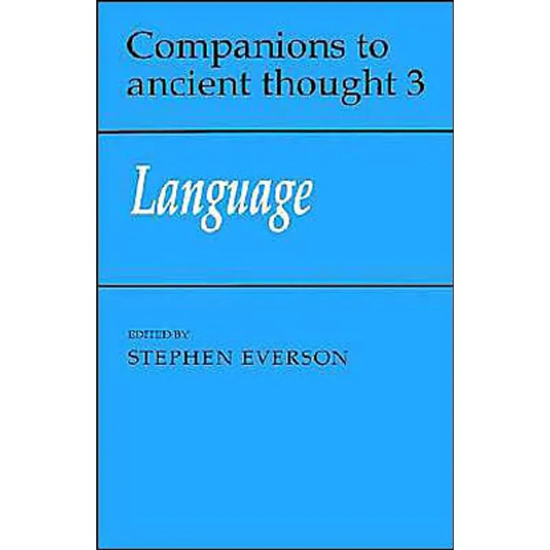 LANGUAGE (COMPANIONS TO ANCIENT THOUGHT VOL.3)