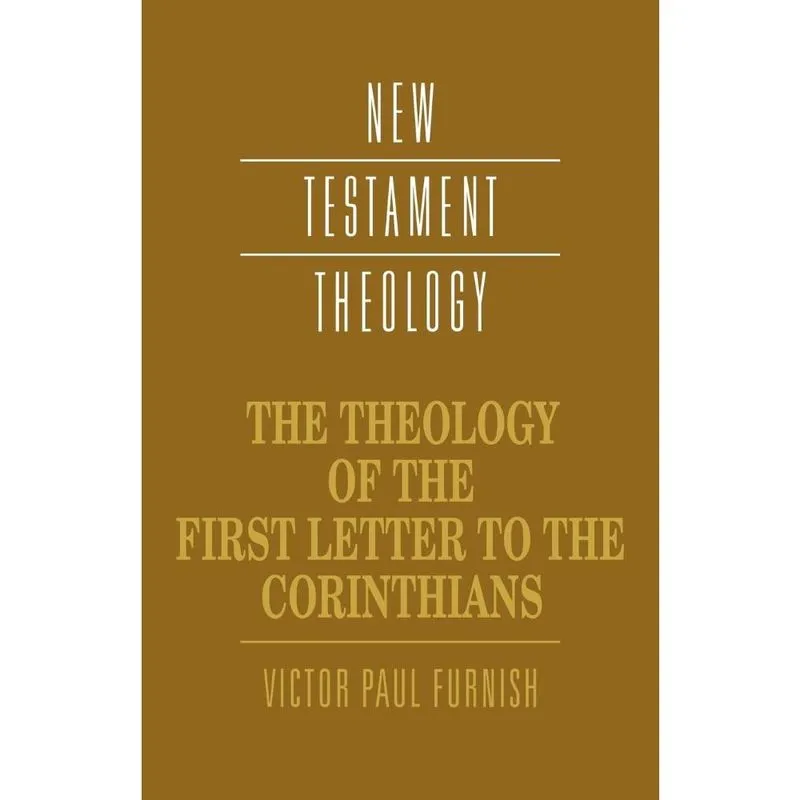 The Theology of the First Letter to the Corinthians
