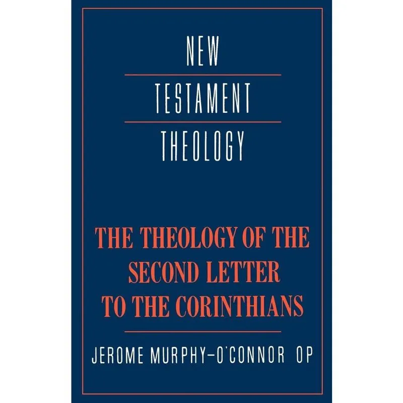 The Theology of the Second Letter to the Corinthians