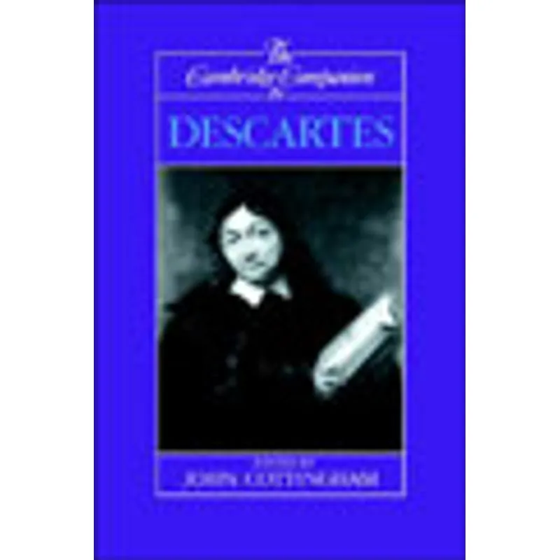 CAMBRIDGE COMPANION TO DESCARTES, THE