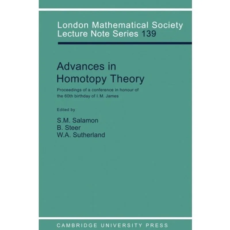 Livro - Advances in Homotopy Theory: Papers in Honour of I M James, Cortona 1988 (London Mathematical Society Lecture Note Series)