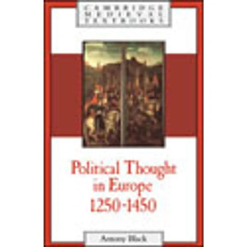 POLITICAL THOUGHT IN EUROPE, 1250-1450