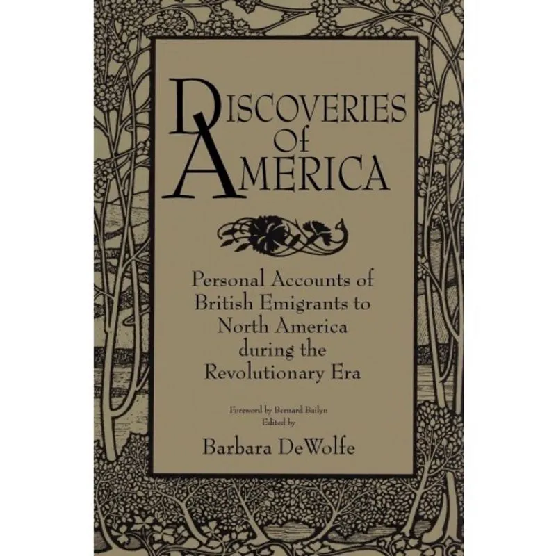 Livro - Discoveries of America: Personal Accounts of British Emigrants to North America during the Revolutionary Era