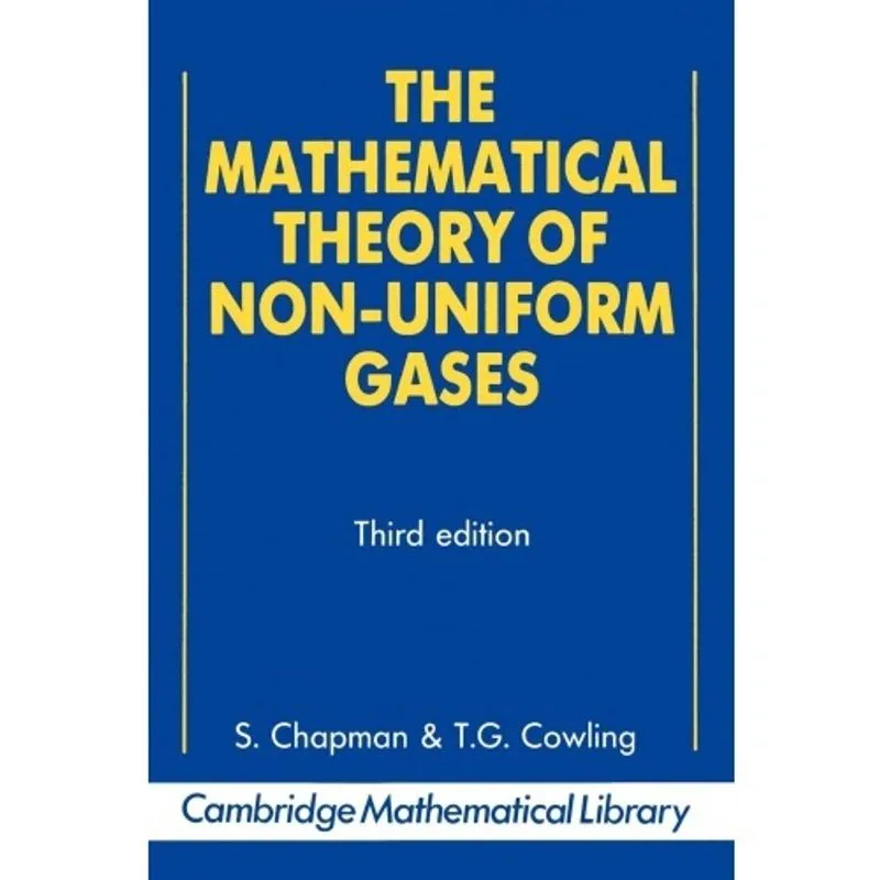 Livro - The Mathematical Theory of Non-uniform Gases: An Account of the Kinetic Theory of Viscosity, Thermal Conduction and Diffusion in Gases (Cambridge Mathematical Library)
