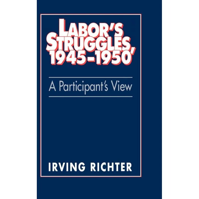 Labors Struggles, 1945 1950
