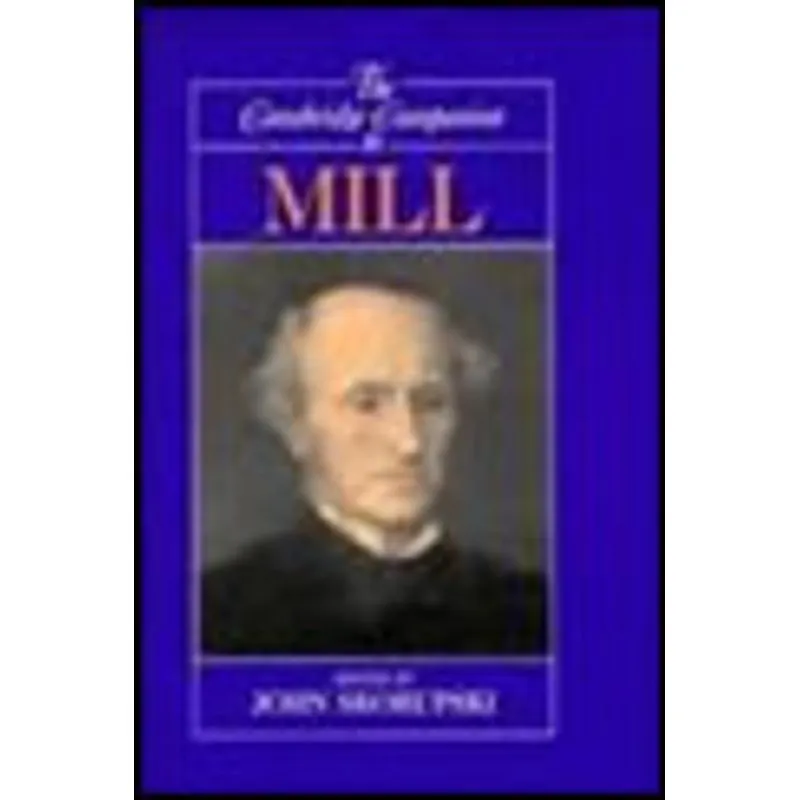 CAMBRIDGE COMPANION TO MILL, THE