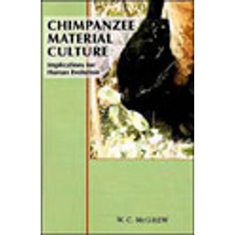 CHIMPANZEE MATERIAL CULTURE