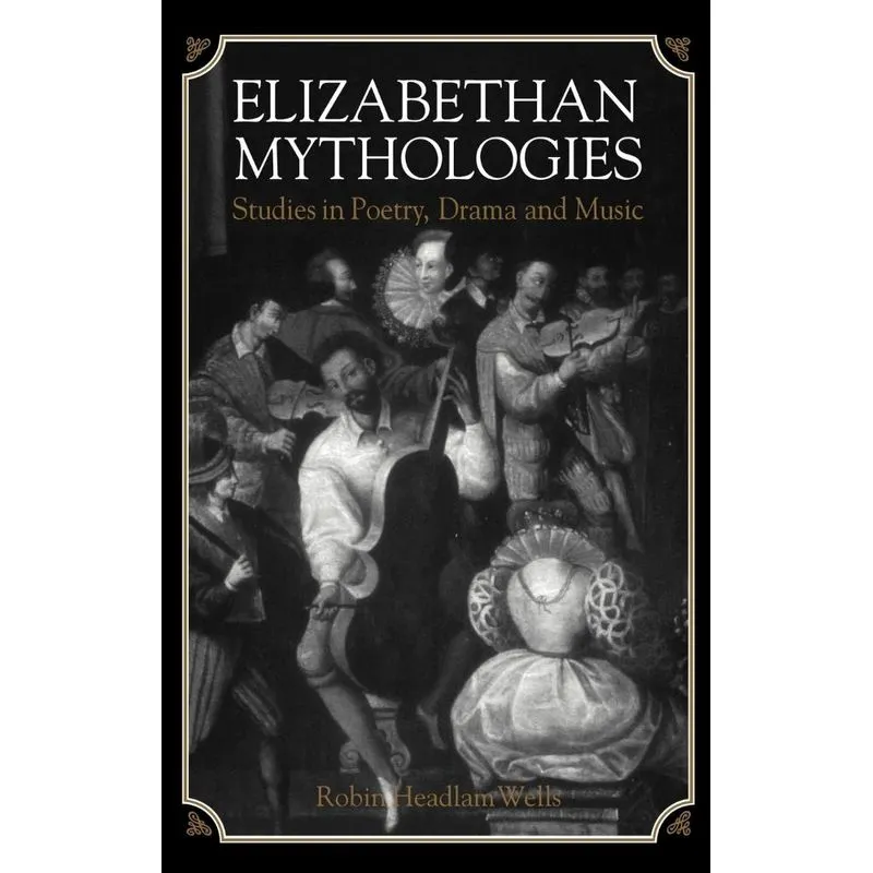 Elizabethan Mythologies