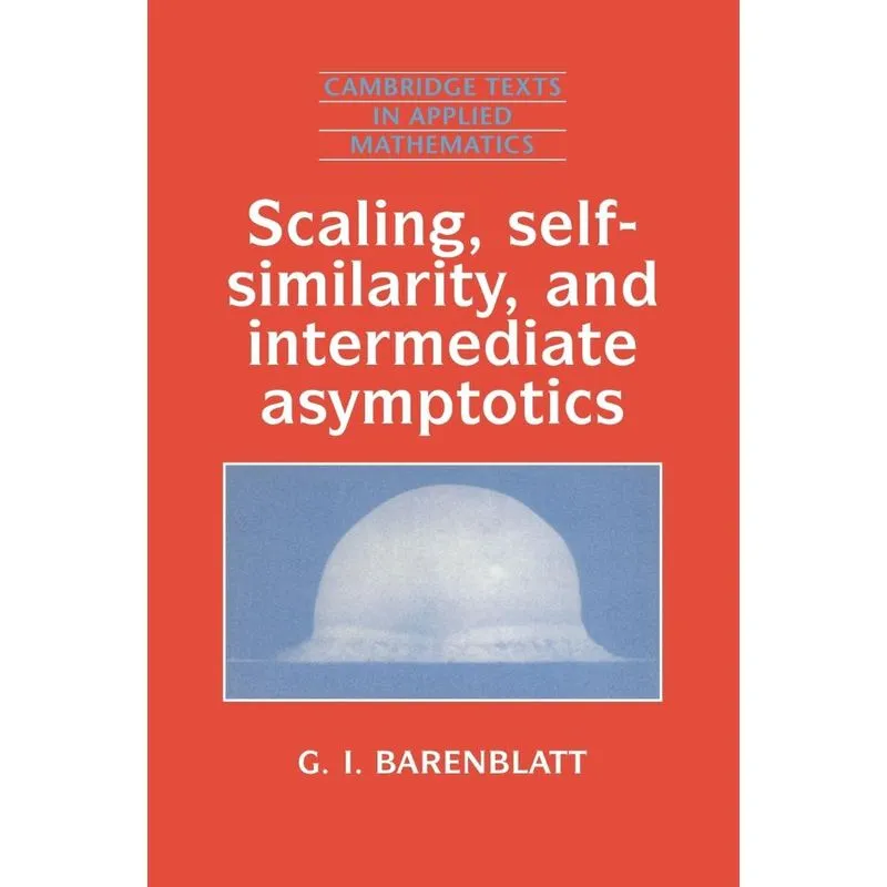 Scaling, Self-Similarity, and Intermediate Asymptotics
