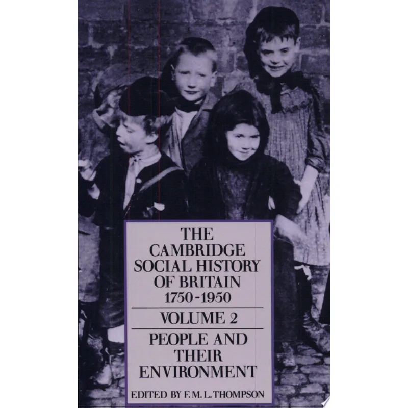 CAMBRIDGE SOCIAL HISTORY OF BRITAIN 1750-1950, THE