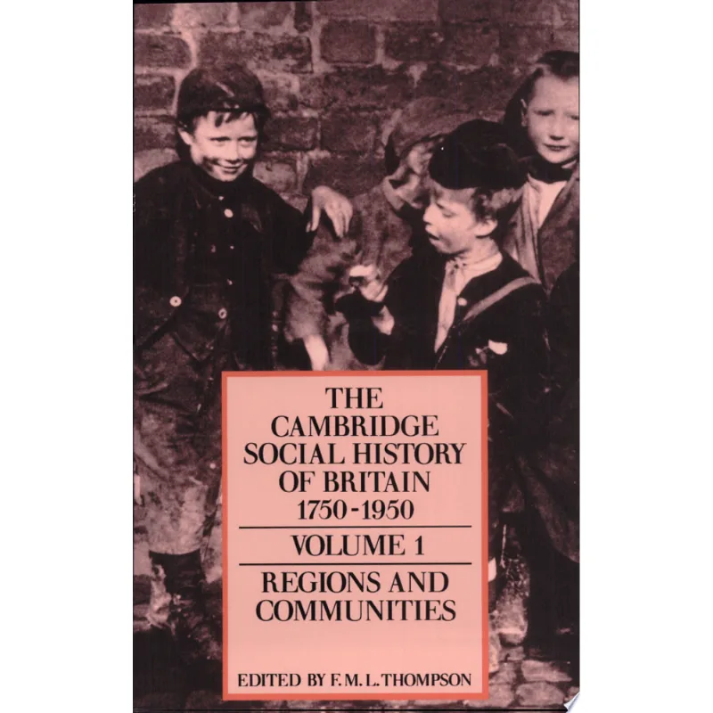 CAMBRIDGE SOCIAL HISTORY OF BRITAIN 1750-1950, THE