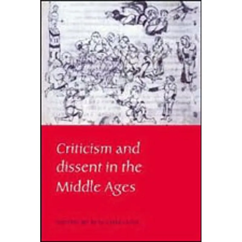CRITICISM AND DISSENT IN THE MIDDLE AGES