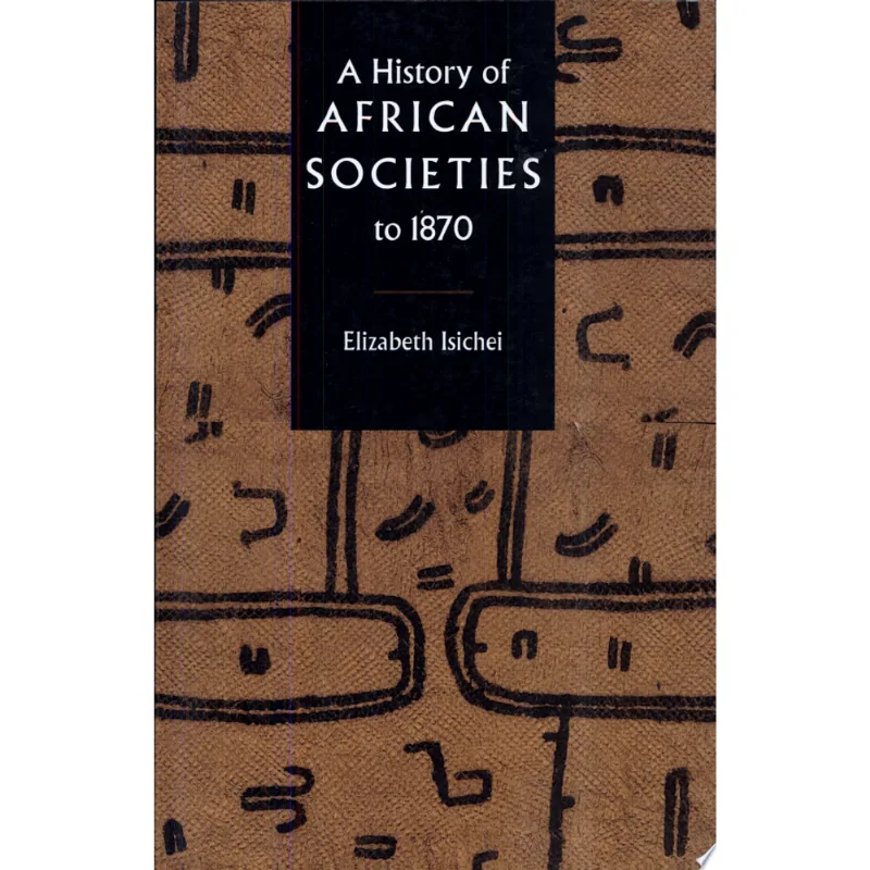 A HISTORY OF AFRICAN SOCIETIES TO 1870