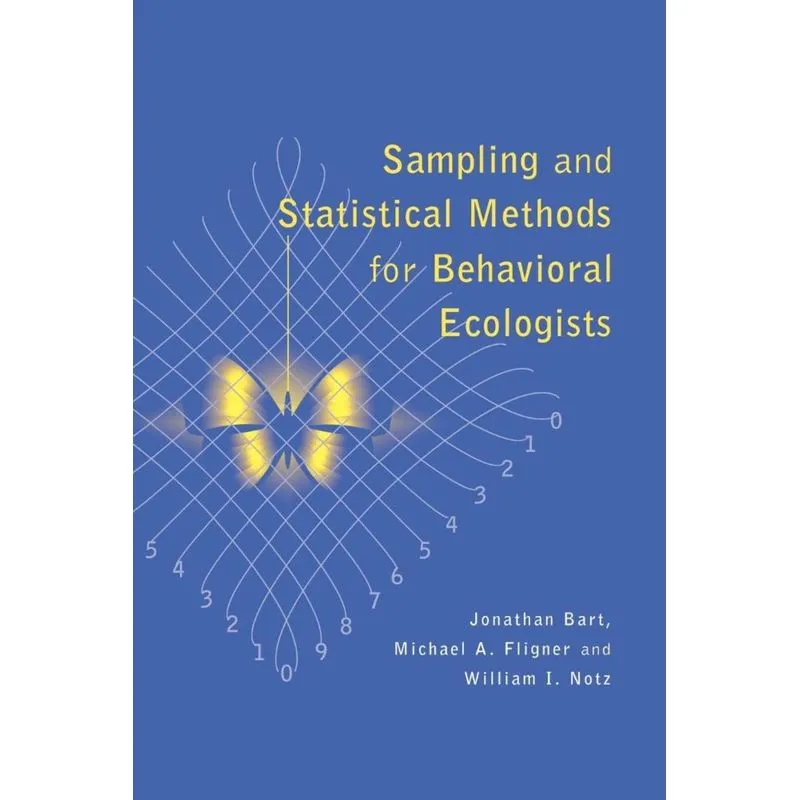 Sampling and Statistical Methods for Behavioral Ecologists