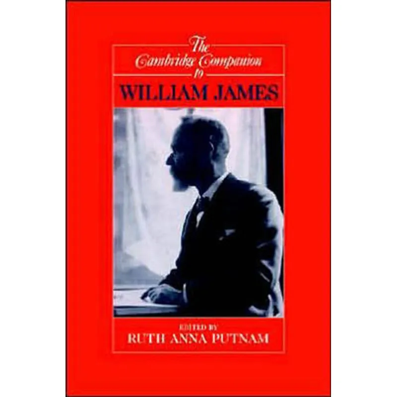 CAMBRIDGE COMPANION TO WILLIAM JAMES, THE
