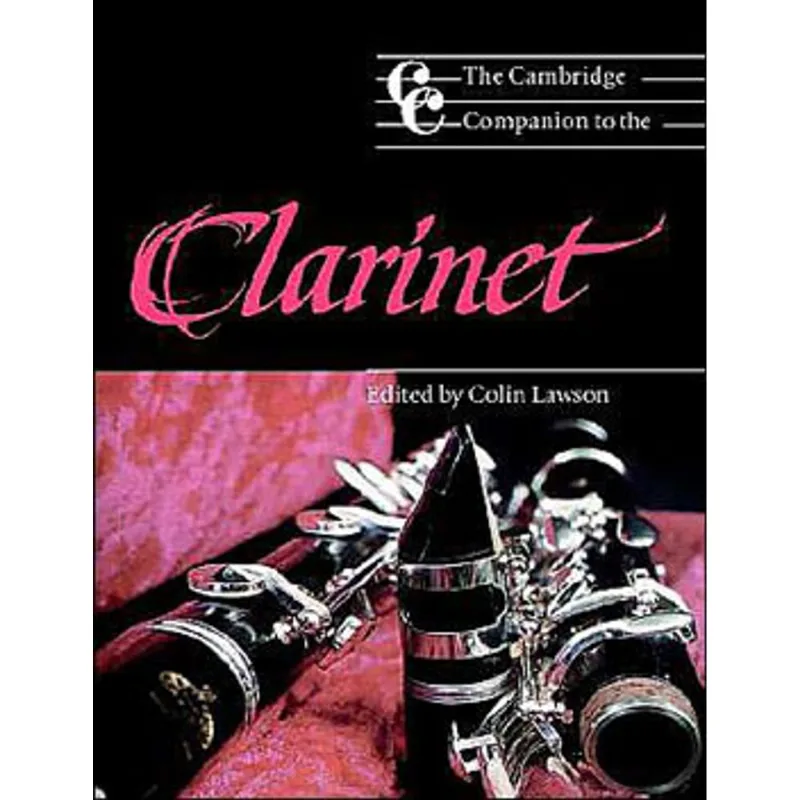 CAMBRIDGE COMPANION TO THE CLARINET, THE