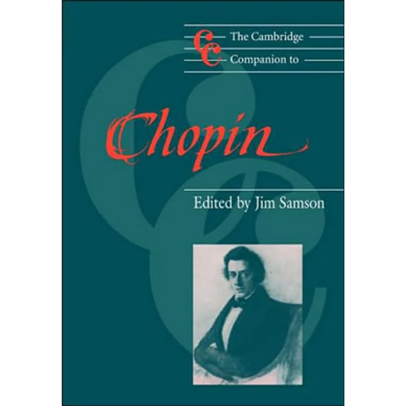 CAMBRIDGE COMPANION TO CHOPIN, THE
