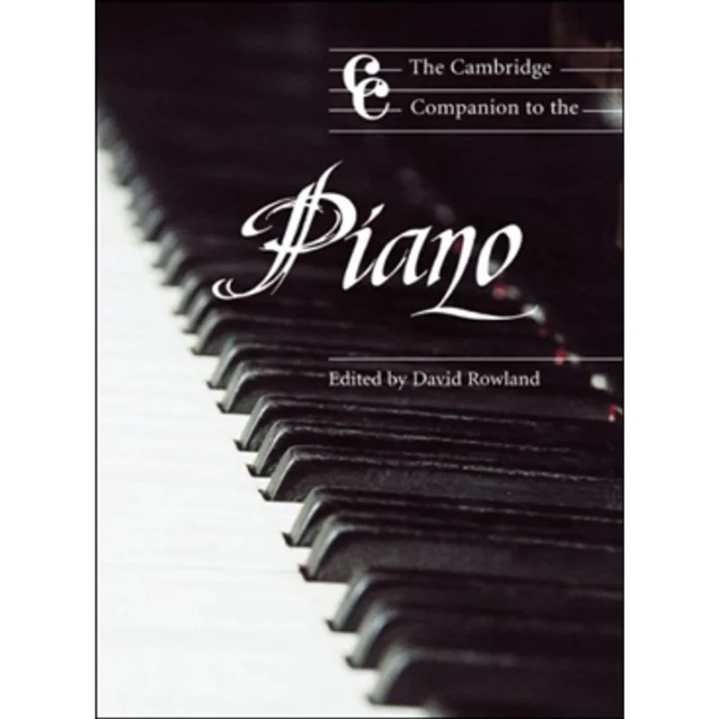 CAMBRIDGE COMPANION TO THE PIANO, THE