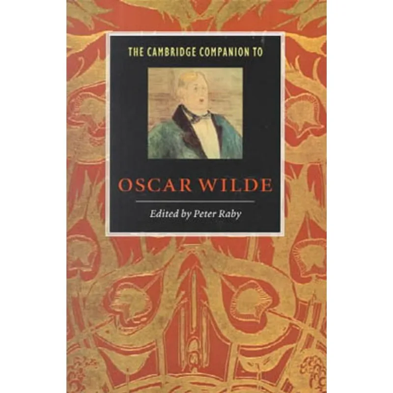 CAMBRIDGE COMPANION TO OSCAR WILDE, THE
