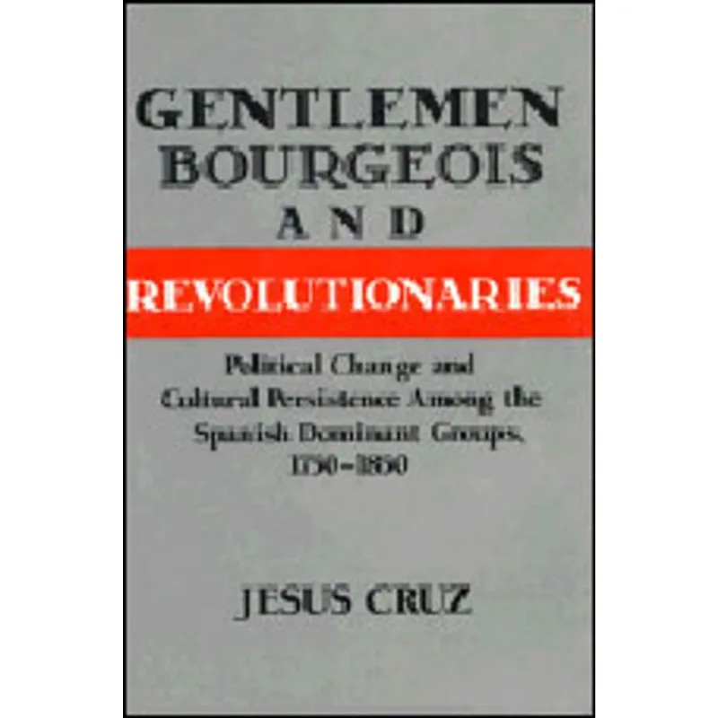 GENTLEMEN, BOURGEOIS, AND REVOLUTIONARIES