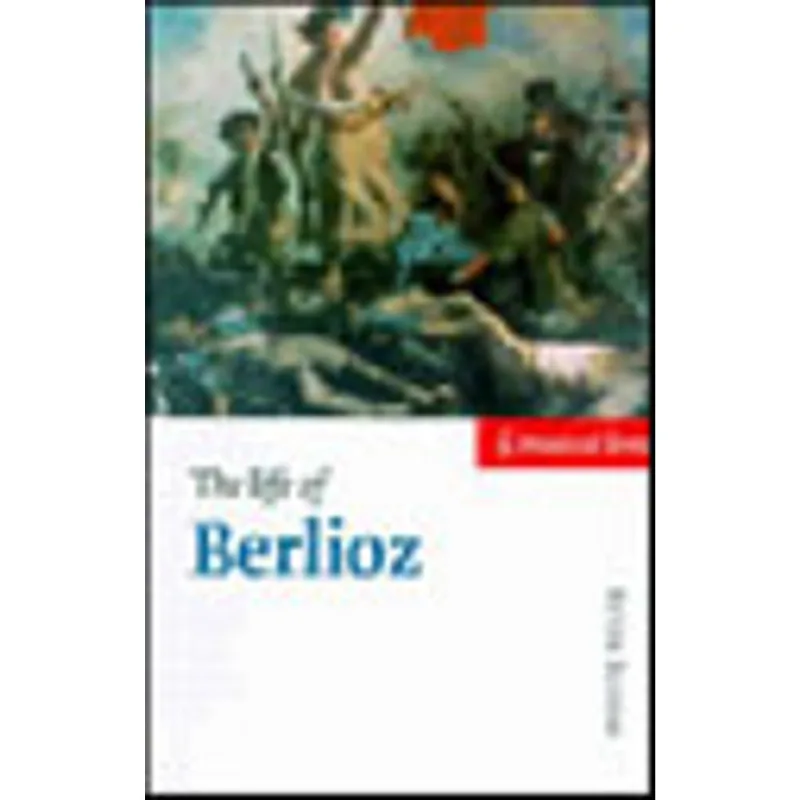 LIFE OF BERLIOZ, THE
