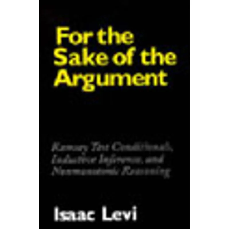 FOR THE SAKE OF THE ARGUMENT - RAMSEY TEST CONDITIONALS, INDUCTIVE INFERENCE AND NONMONOTONIC REASON