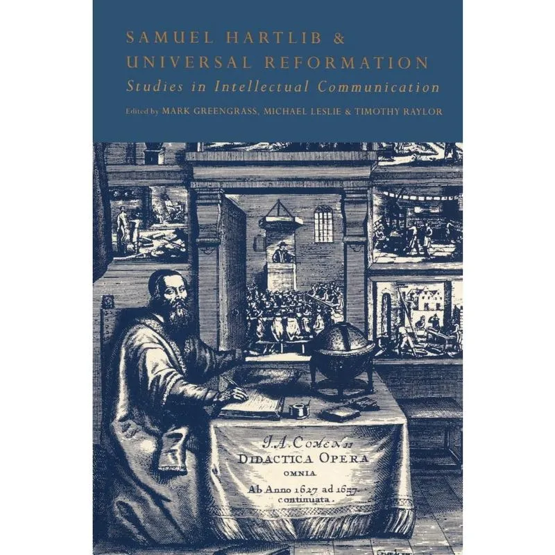 Samuel Hartlib and Universal Reformation