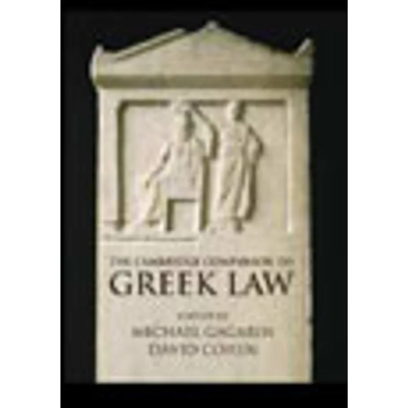 CAMBRIDGE COMPANION TO ANCIENT GREEK LAW, THE
