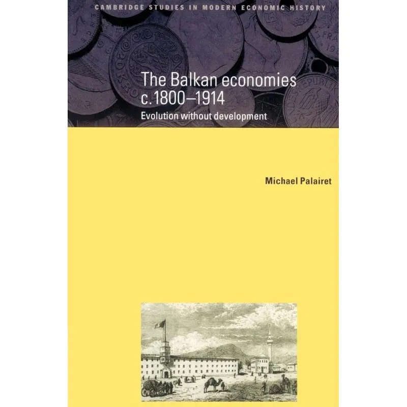 The Balkan Economies C.1800 1914