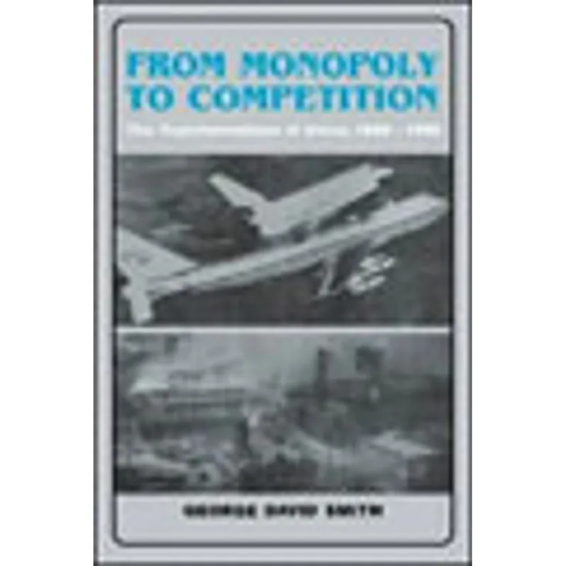 FROM MONOPOLY TO COMPETITION
