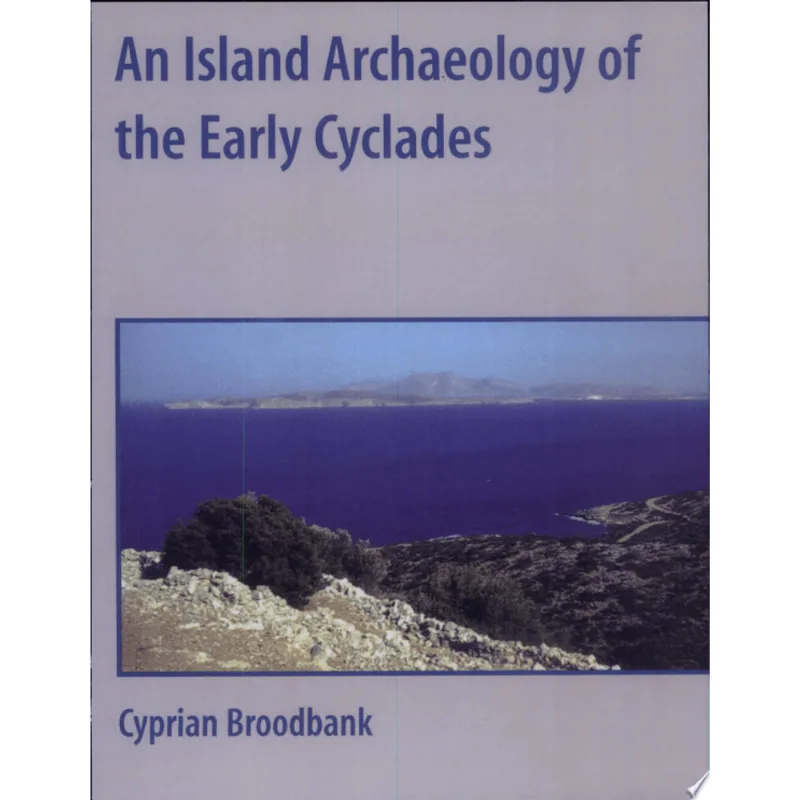 ISLAND ARCHAEOLOGY OF THE EARLY CYCLADES, AN