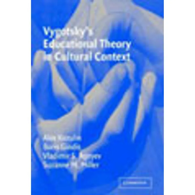 VYGOTSKY'S EDUCATIONAL THEORY IN CULTURAL CONTEXT