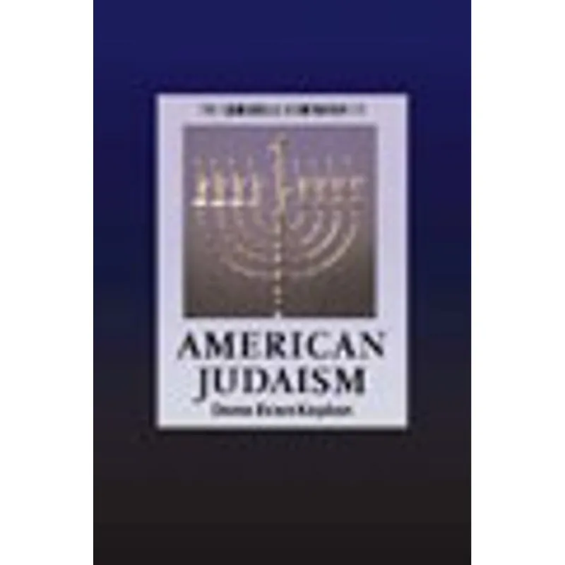 CAMBRIDGE COMPANION TO AMERICAN JUDAISM, THE