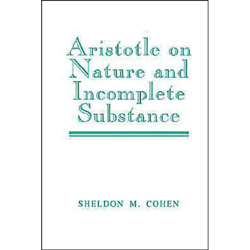 ARISTOTLE ON NATURE AND INCOMPLETE SUBSTANCE