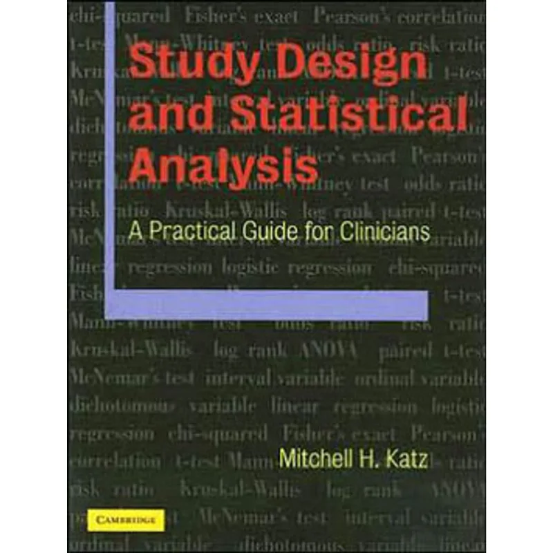 STUDY DESIGN AND STATISTICAL ANALYSIS: A PRACTICAL GUIDE FOR CLINICIANS