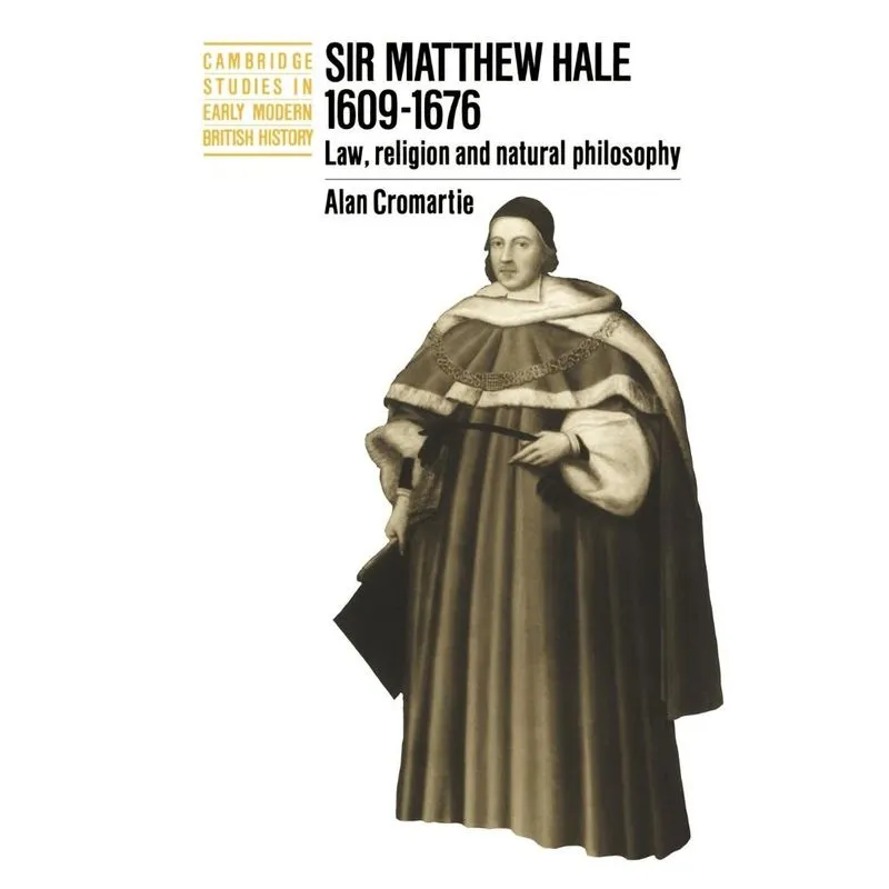 Sir Matthew Hale, 1609 1676