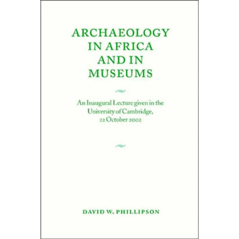 ARCHAEOLOGY IN AFRICA AND IN MUSEUMS
