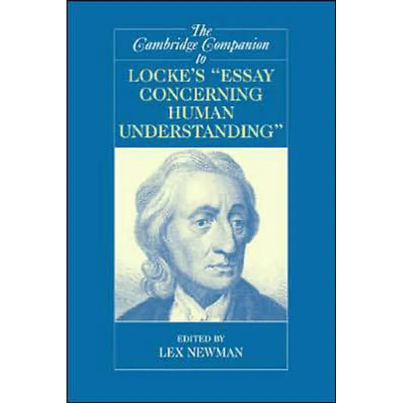 CAMBRIDGE COMPANION TO LOCKE'S ESSAY CONCERNING HUMAN UNDERSTANDING, THE