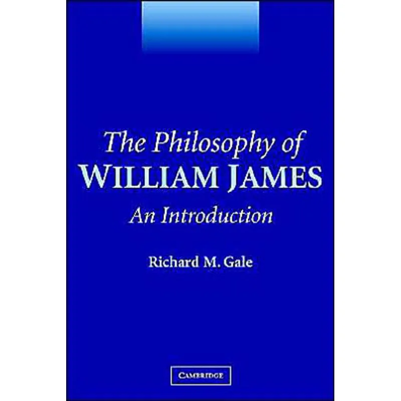 PHILOSOPHY OF WILLIAM JAMES, THE