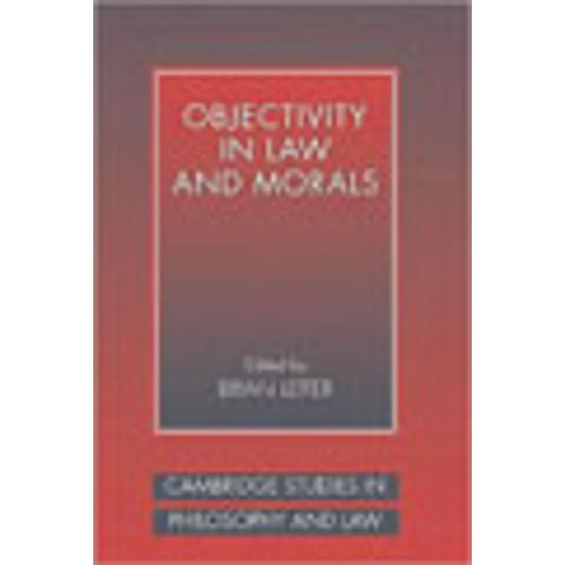 OBJECTIVITY IN LAW AND MORALS
