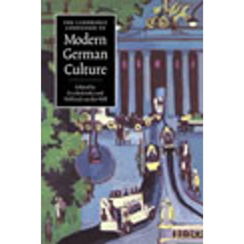 CAMBRIDGE COMPANION TO MODERN GERMAN CULTURE, THE