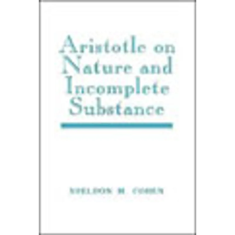ARISTOTLE ON NATURE AND INCOMPLETE SUBSTANCE