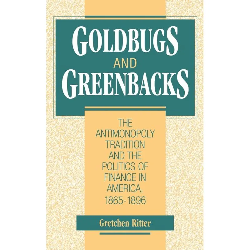 Goldbugs And Greenbacks